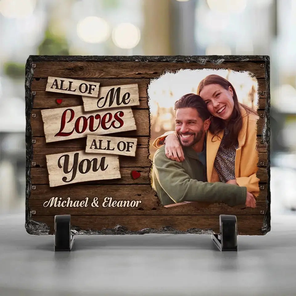 Custom Photo All Of Me Loves All Of You - Couple Personalized Custom Rectangle Shaped Stone With Stand - Gift For Husband Wife, Anniversary